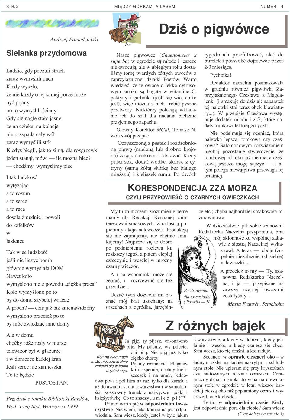 Umawia się z nami w ciemnościach, co się potem stało