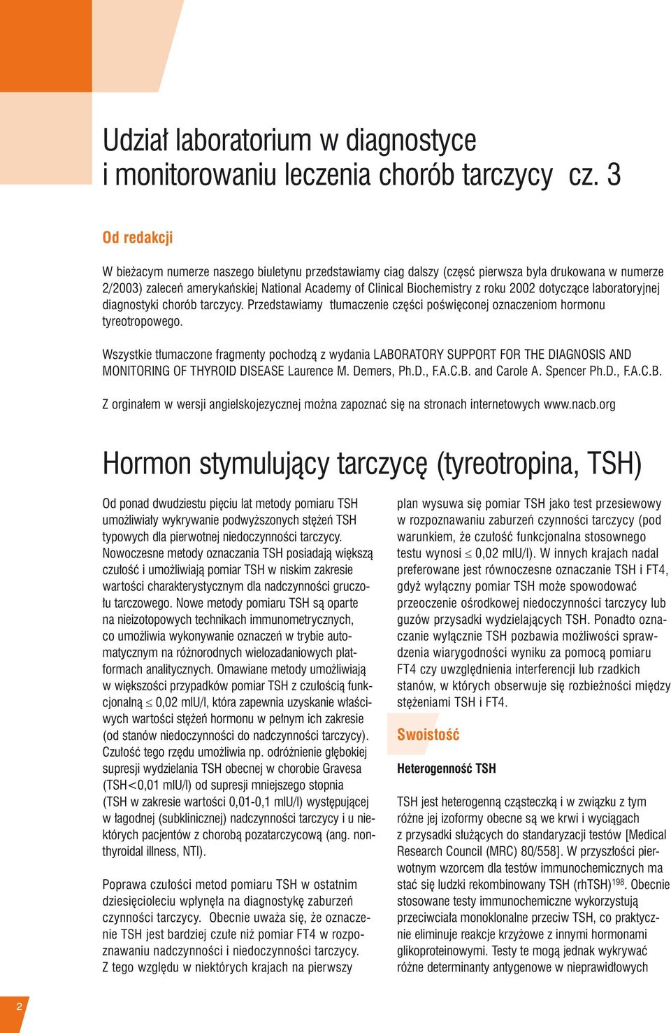 2002 dotyczące laboratoryjnej diagnostyki chorób tarczycy. Przedstawiamy tłumaczenie części poświęconej oznaczeniom hormonu tyreotropowego.
