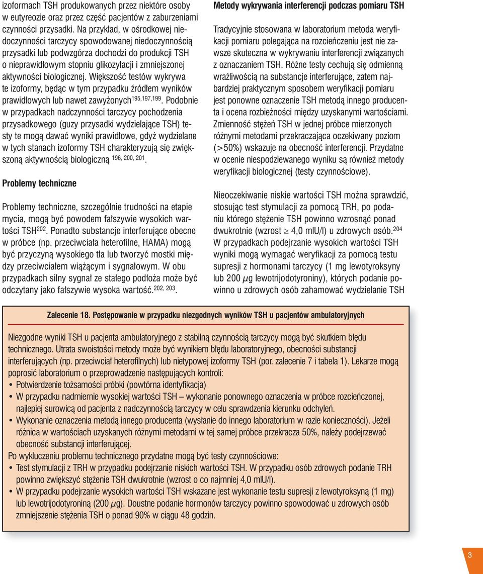 biologicznej. Większość testów wykrywa te izoformy, będąc w tym przypadku źródłem wyników prawidłowych lub nawet zawyżonych 195,197,199.