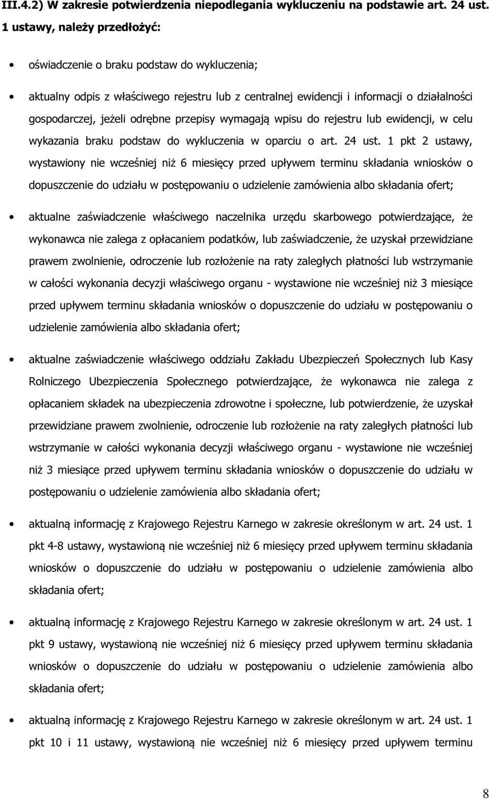 przepisy wymagają wpisu do rejestru lub ewidencji, w celu wykazania braku podstaw do wykluczenia w oparciu o art. 24 ust.