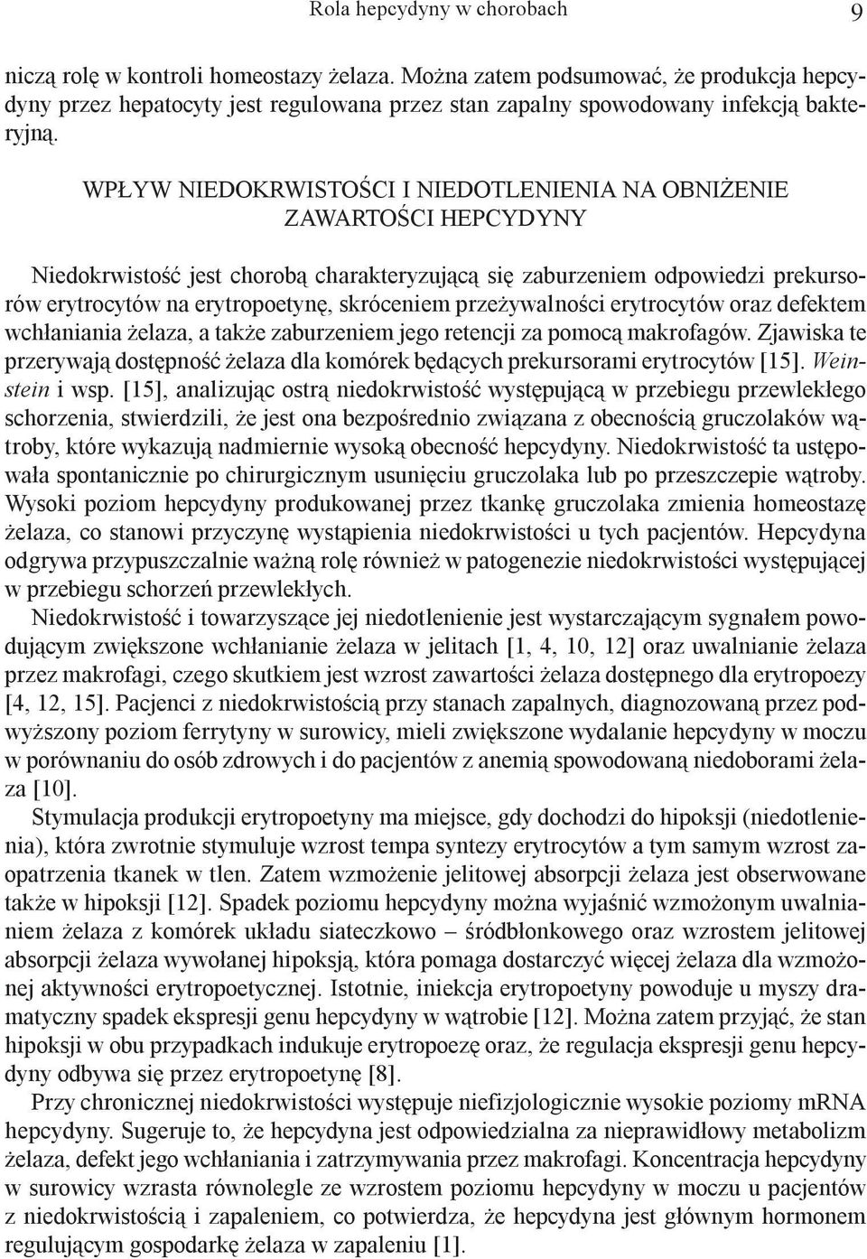 prze ywalnoœci erytrocytów oraz defektem wch³aniania elaza, a tak e zaburzeniem jego retencji za pomoc¹ makrofagów.