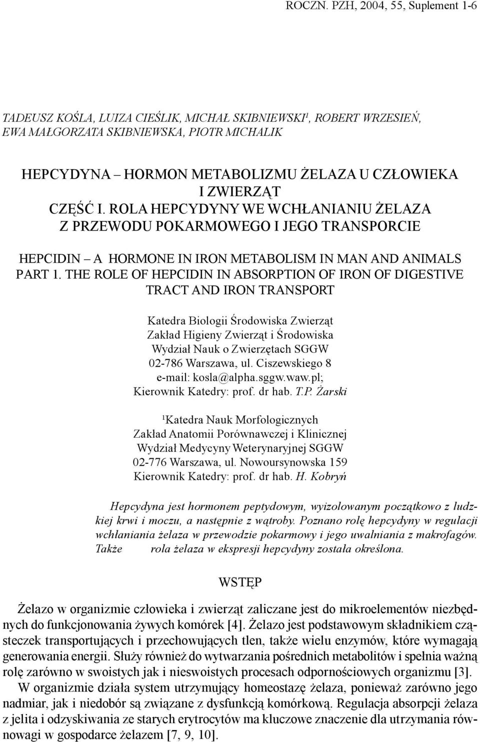ZWIERZ T CZÊŒÆ I. ROLA HEPCYDYNY WE WCH ANIANIU ELAZA Z PRZEWODU POKARMOWEGO I JEGO TRANSPORCIE HEPCIDIN A HORMONE IN IRON METABOLISM IN MAN AND ANIMALS PART 1.