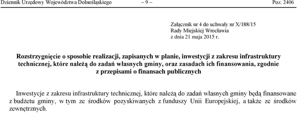 gminy, oraz zasadach ich finansowania, zgodnie z przepisami o finansach publicznych Inwestycje z zakresu infrastruktury technicznej, które