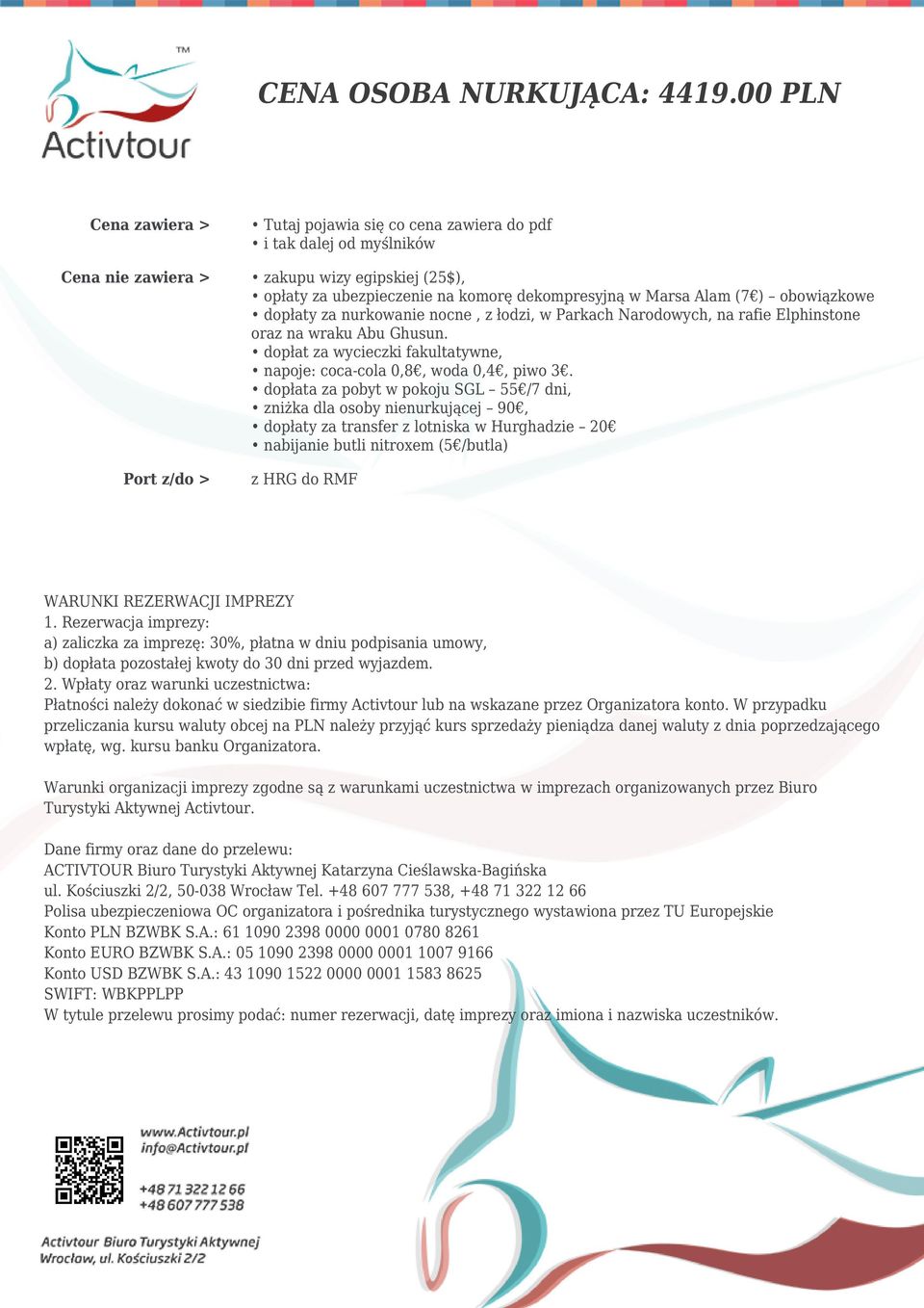 Alam (7 ) obowiązkowe dopłaty za nurkowanie nocne, z łodzi, w Parkach Narodowych, na rafie Elphinstone oraz na wraku Abu Ghusun.