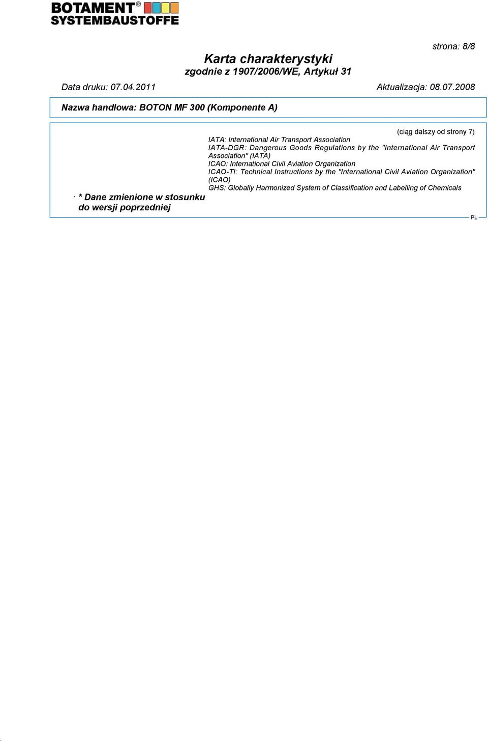 Organization ICAO-TI: Technical Instructions by the "International Civil Aviation Organization" (ICAO) GHS: