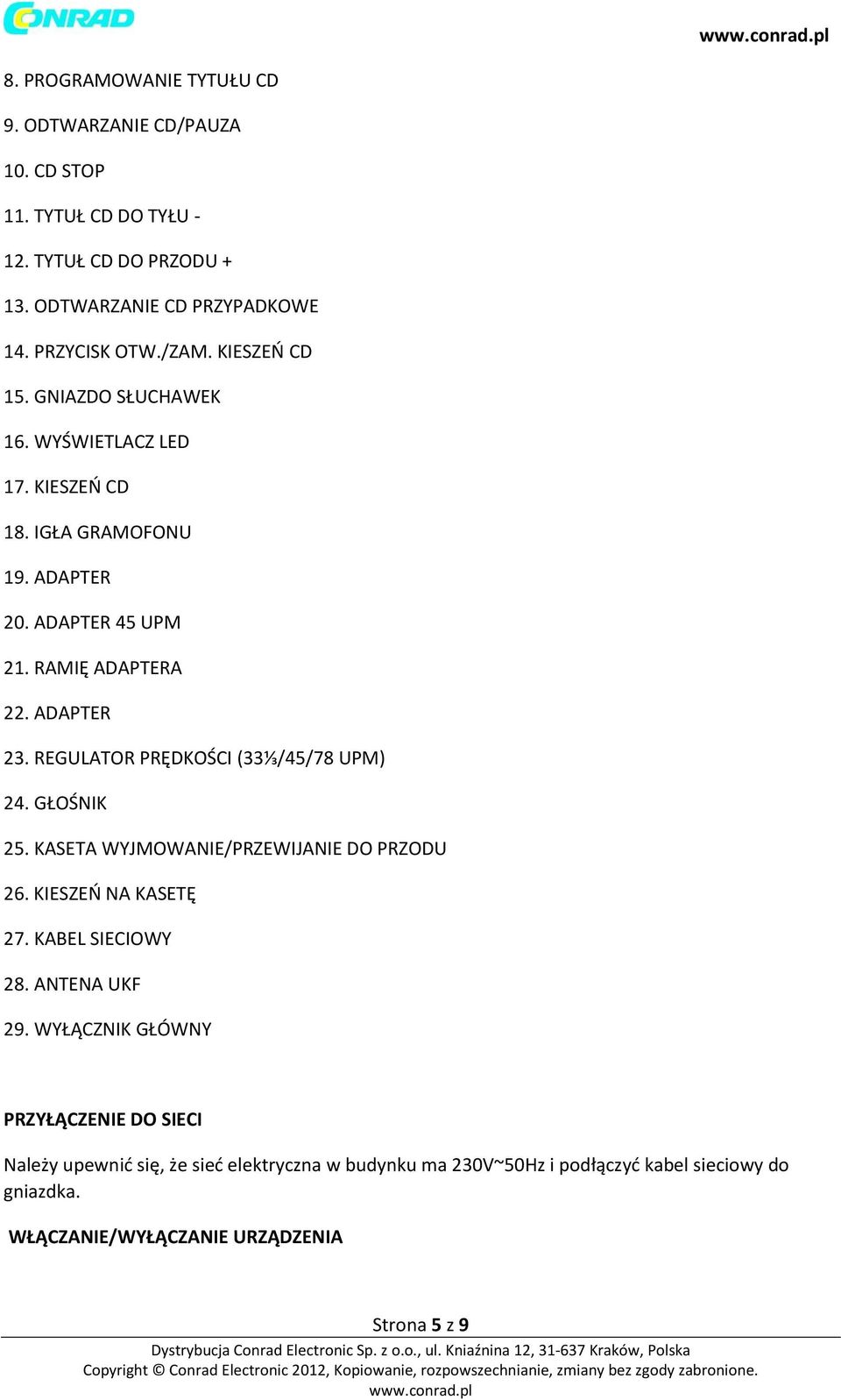 REGULATOR PRĘDKOŚCI (33⅓/45/78 UPM) 24. GŁOŚNIK 25. KASETA WYJMOWANIE/PRZEWIJANIE DO PRZODU 26. KIESZEŃ NA KASETĘ 27. KABEL SIECIOWY 28. ANTENA UKF 29.