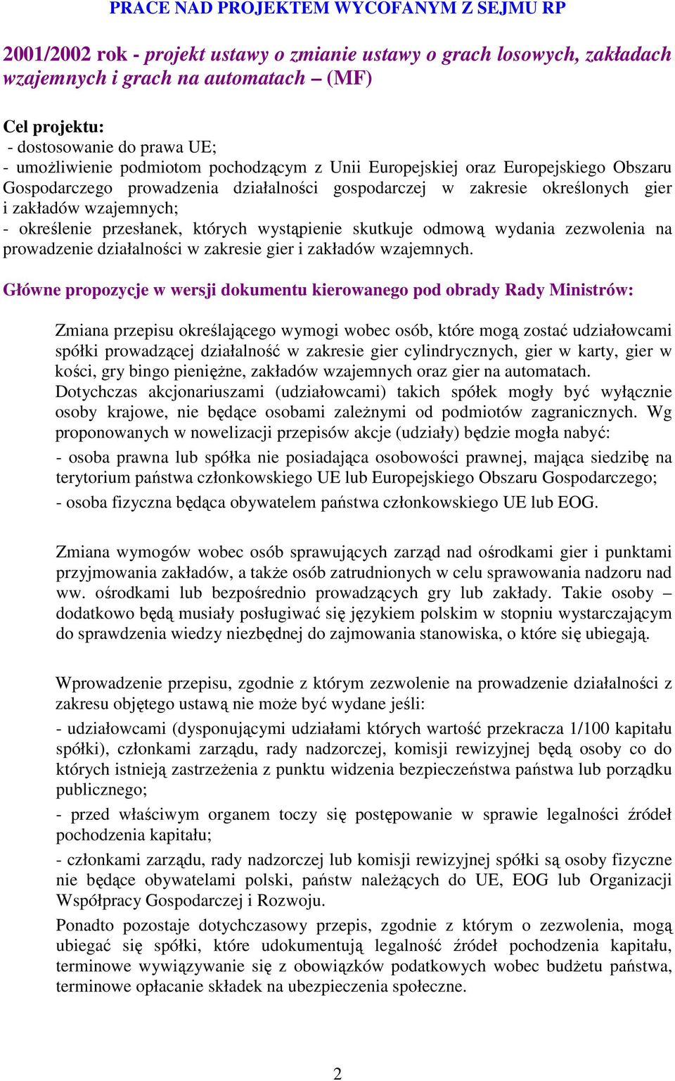 przesłanek, których wystąpienie skutkuje odmową wydania zezwolenia na prowadzenie działalności w zakresie gier i zakładów wzajemnych.