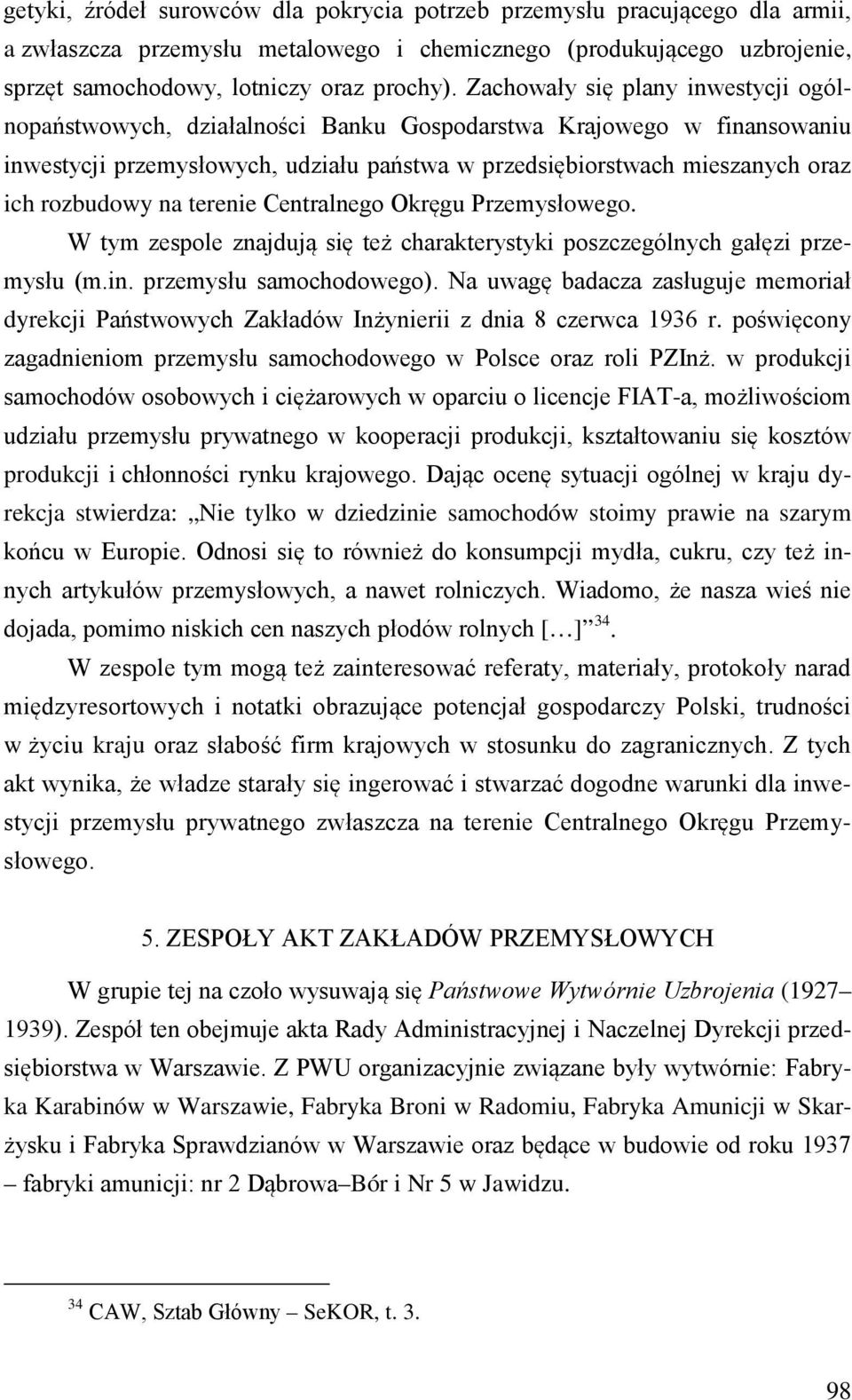 na terenie Centralnego Okręgu Przemysłowego. W tym zespole znajdują się też charakterystyki poszczególnych gałęzi przemysłu (m.in. przemysłu samochodowego).