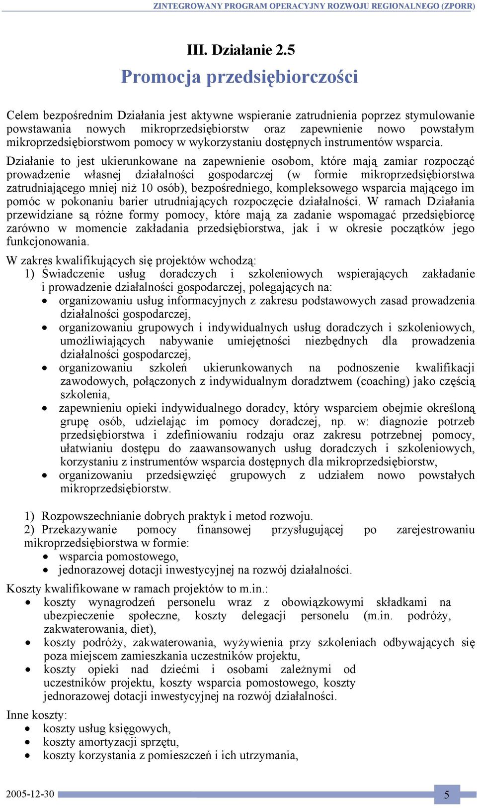 mikroprzedsiębiorstwom pomocy w wykorzystaniu dostępnych instrumentów wsparcia.