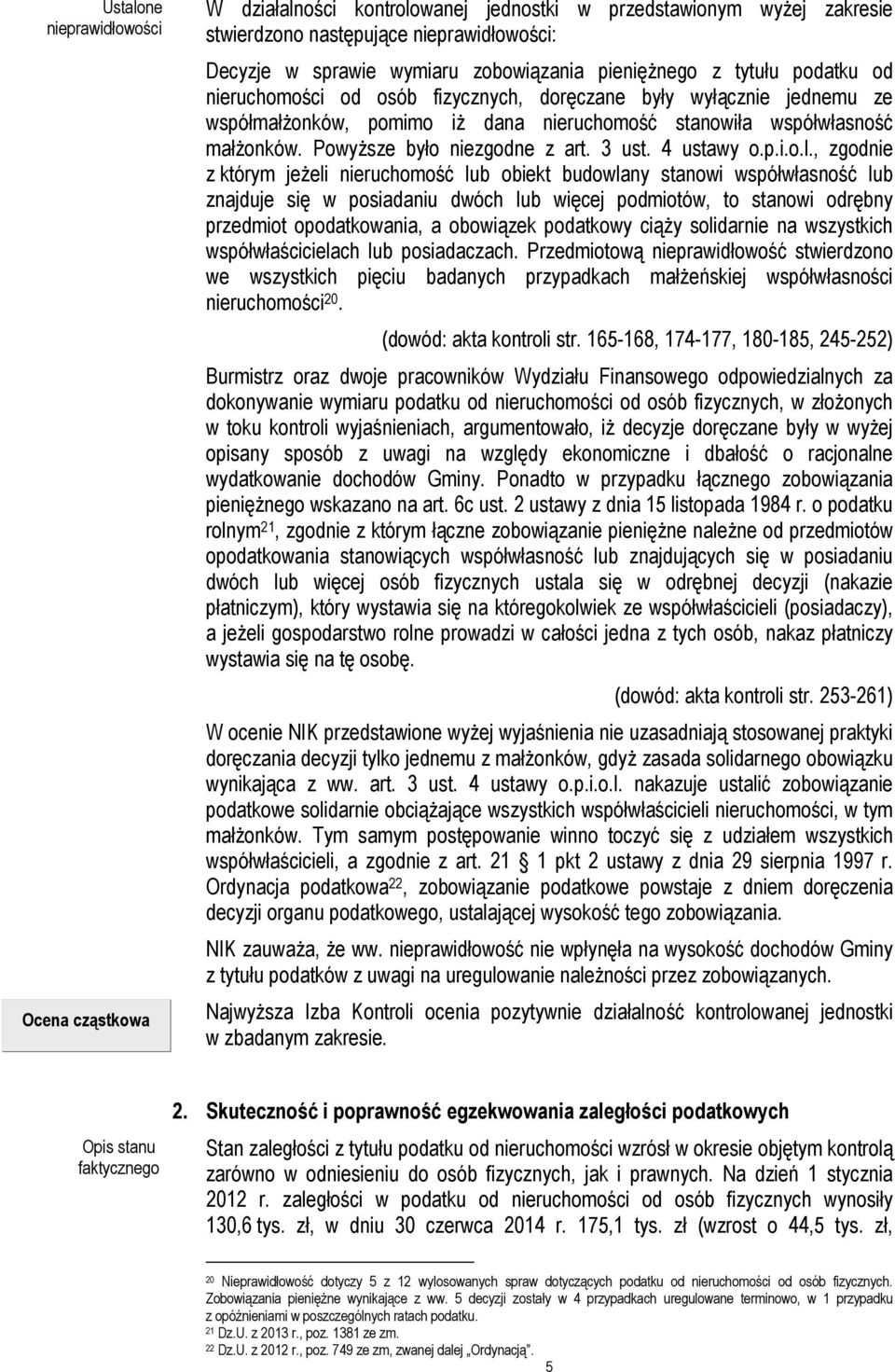 Powyższe było niezgodne z art. 3 ust. 4 ustawy o.p.i.o.l.