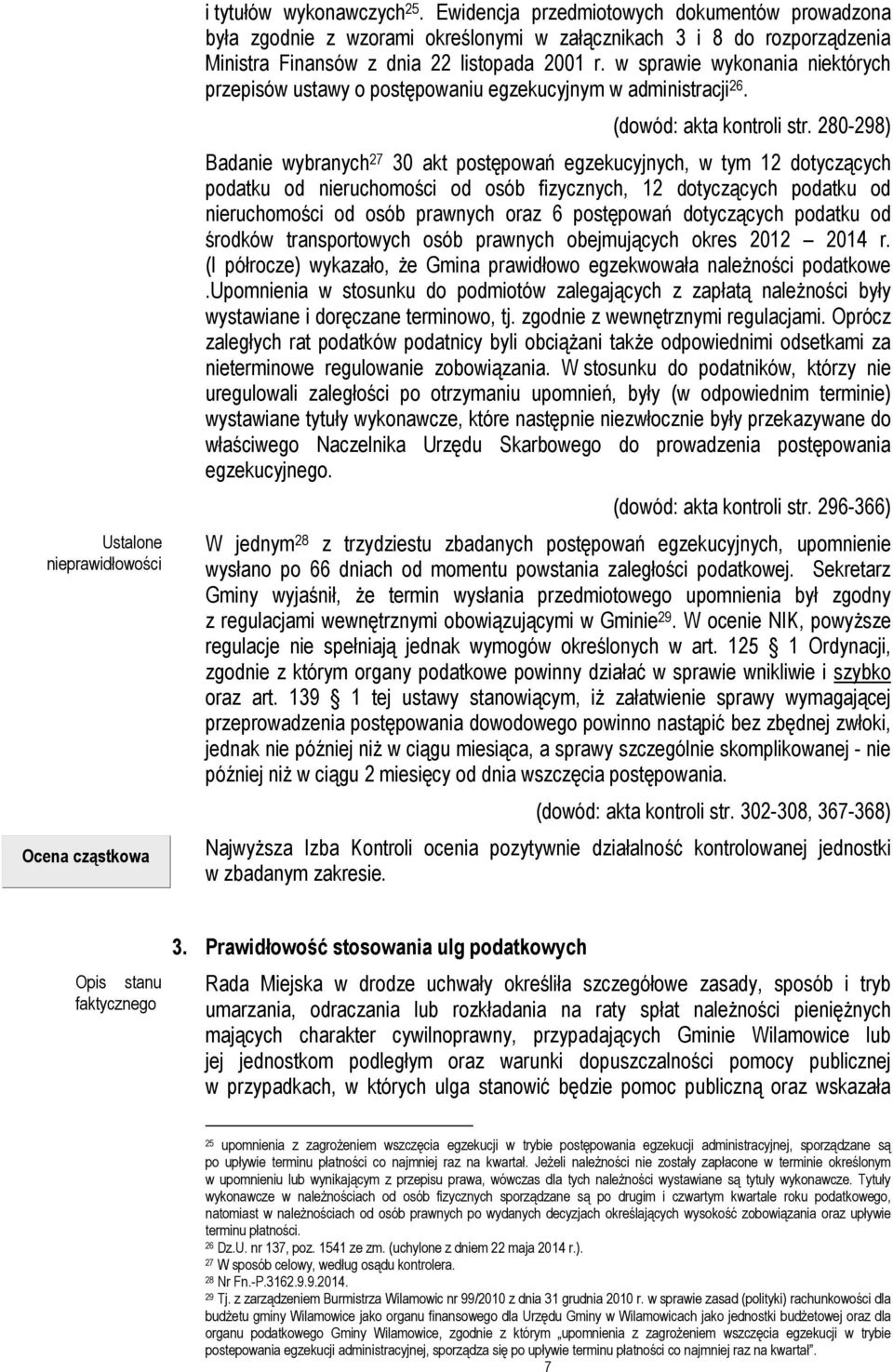 w sprawie wykonania niektórych przepisów ustawy o postępowaniu egzekucyjnym w administracji 26. (dowód: akta kontroli str.