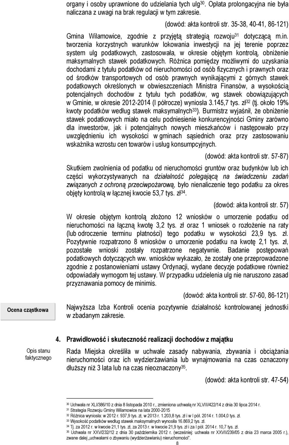 Wilamowice, zgodnie z przyjętą strategią rozwoju 31 dotyczącą m.in.