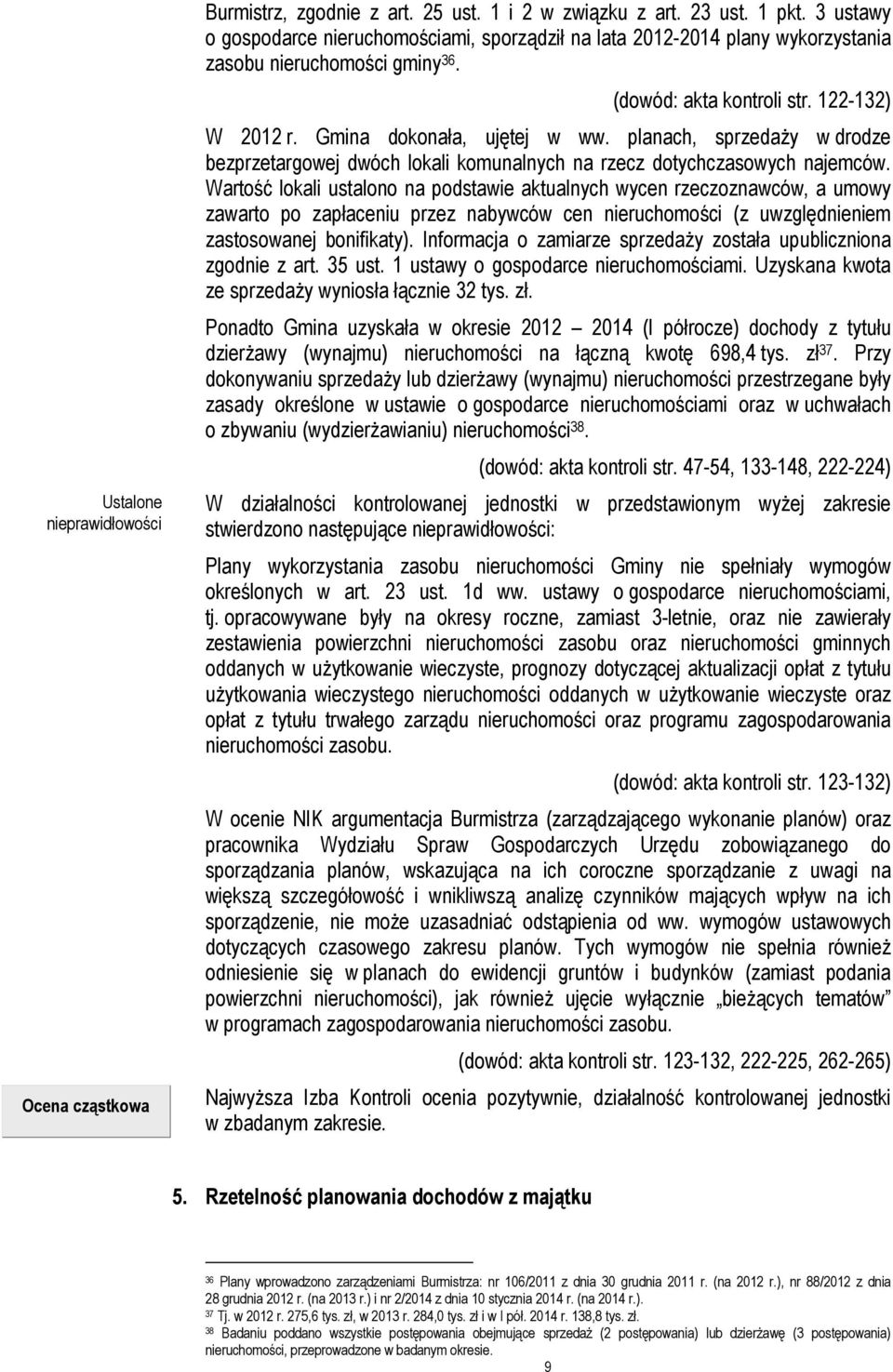 planach, sprzedaży w drodze bezprzetargowej dwóch lokali komunalnych na rzecz dotychczasowych najemców.
