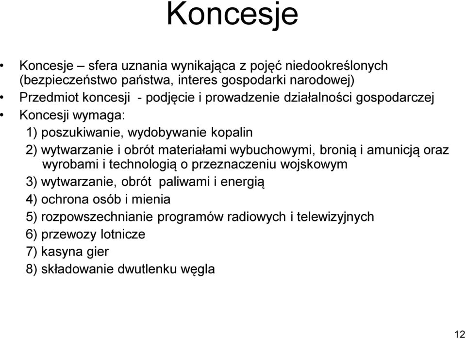 materiałami wybuchowymi, bronią i amunicją oraz wyrobami i technologią o przeznaczeniu wojskowym 3) wytwarzanie, obrót paliwami i energią