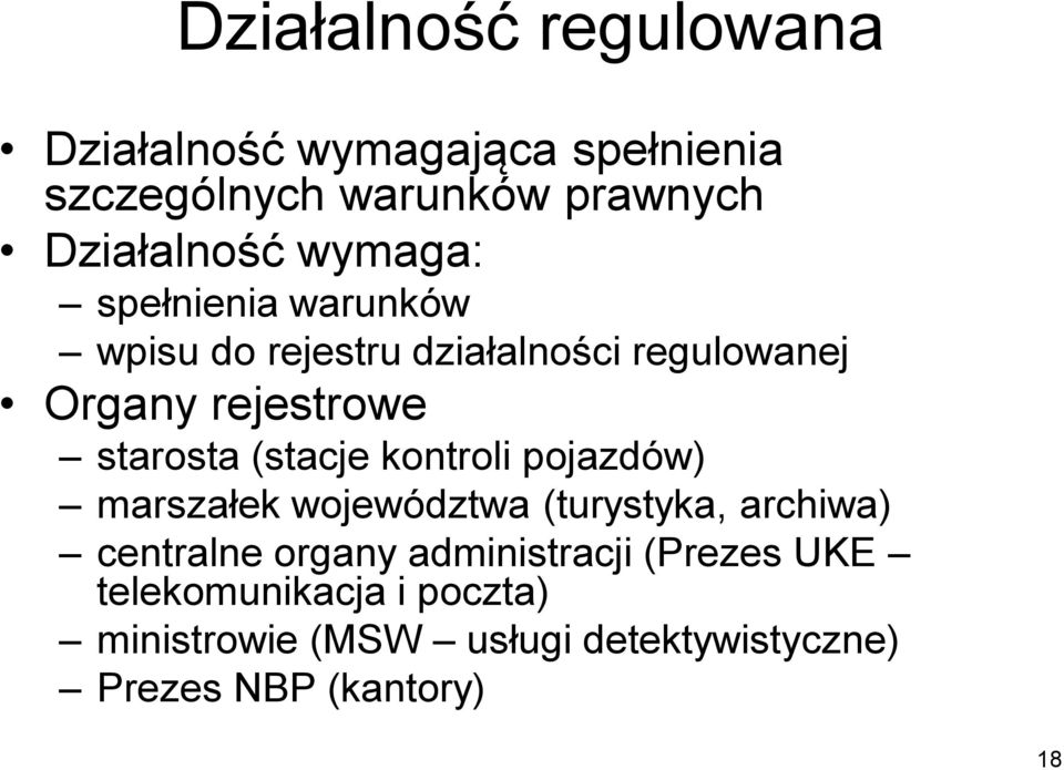 (stacje kontroli pojazdów) marszałek województwa (turystyka, archiwa) centralne organy administracji