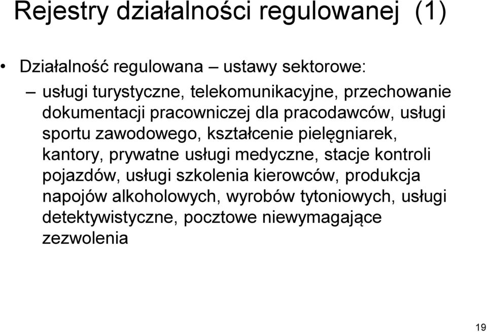 kształcenie pielęgniarek, kantory, prywatne usługi medyczne, stacje kontroli pojazdów, usługi szkolenia