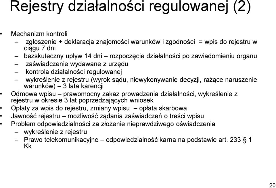 Odmowa wpisu prawomocny zakaz prowadzenia działalności, wykreślenie z rejestru w okresie 3 lat poprzedzających wniosek Opłaty za wpis do rejestru, zmiany wpisu opłata skarbowa Jawność rejestru