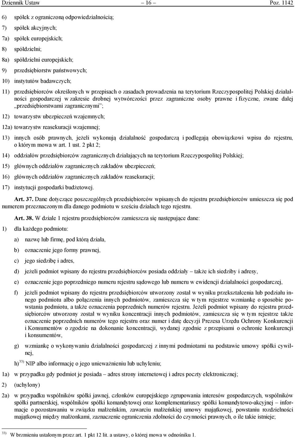 11) przedsiębiorców określonych w przepisach o zasadach prowadzenia na terytorium Rzeczypospolitej Polskiej działalności gospodarczej w zakresie drobnej wytwórczości przez zagraniczne osoby prawne i