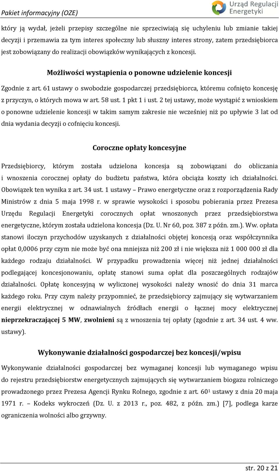 61 ustawy o swobodzie gospodarczej przedsiębiorca, któremu cofnięto koncesję z przyczyn, o których mowa w art. 58 ust. 1 pkt 1 i ust.