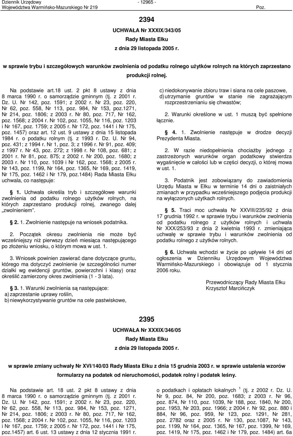 o samorządzie gminnym (tj. z 2001 r. Dz. U. Nr 142, poz. 1591; z 2002 r. Nr 23, poz. 220, Nr 62, poz. 558, Nr 113, poz. 984, Nr 153, poz.1271, Nr 214, poz. 1806; z 2003 r. Nr 80, poz.