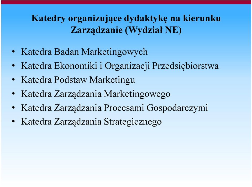 Przedsiębiorstwa Katedra Podstaw Marketingu Katedra Zarządzania