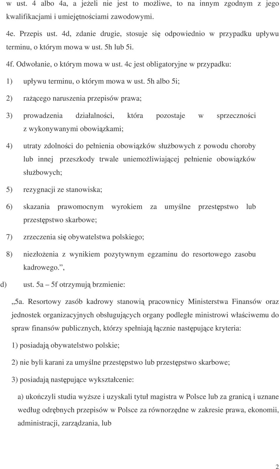 4c jest obligatoryjne w przypadku: 1) upływu terminu, o którym mowa w ust.