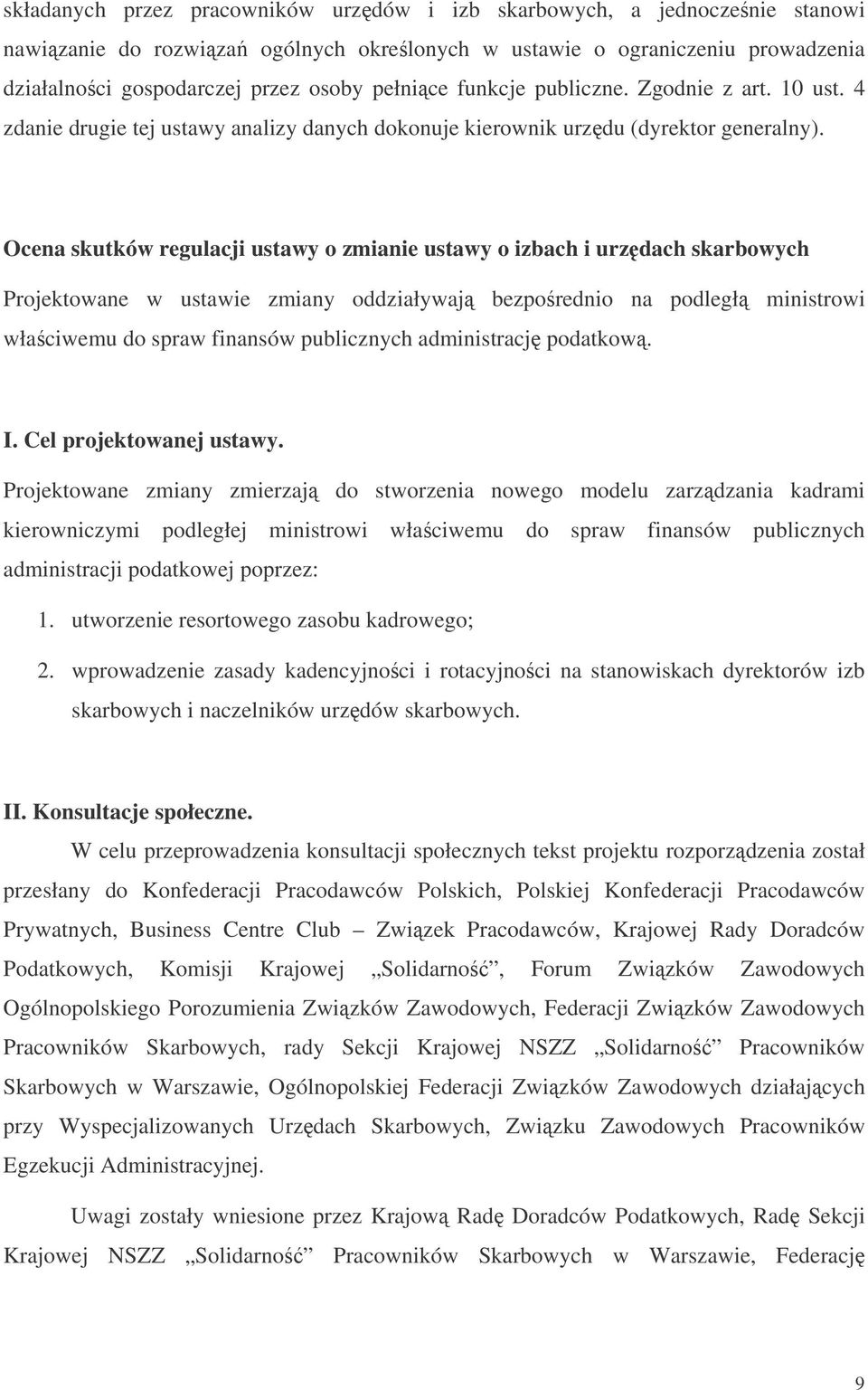 Ocena skutków regulacji ustawy o zmianie ustawy o izbach i urzdach skarbowych Projektowane w ustawie zmiany oddziaływaj bezporednio na podległ ministrowi właciwemu do spraw finansów publicznych