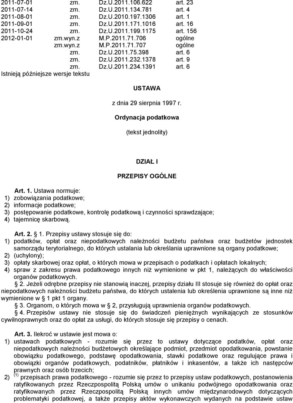 6 Istnieją późniejsze wersje tekstu USTAWA z dnia 29 sierpnia 19