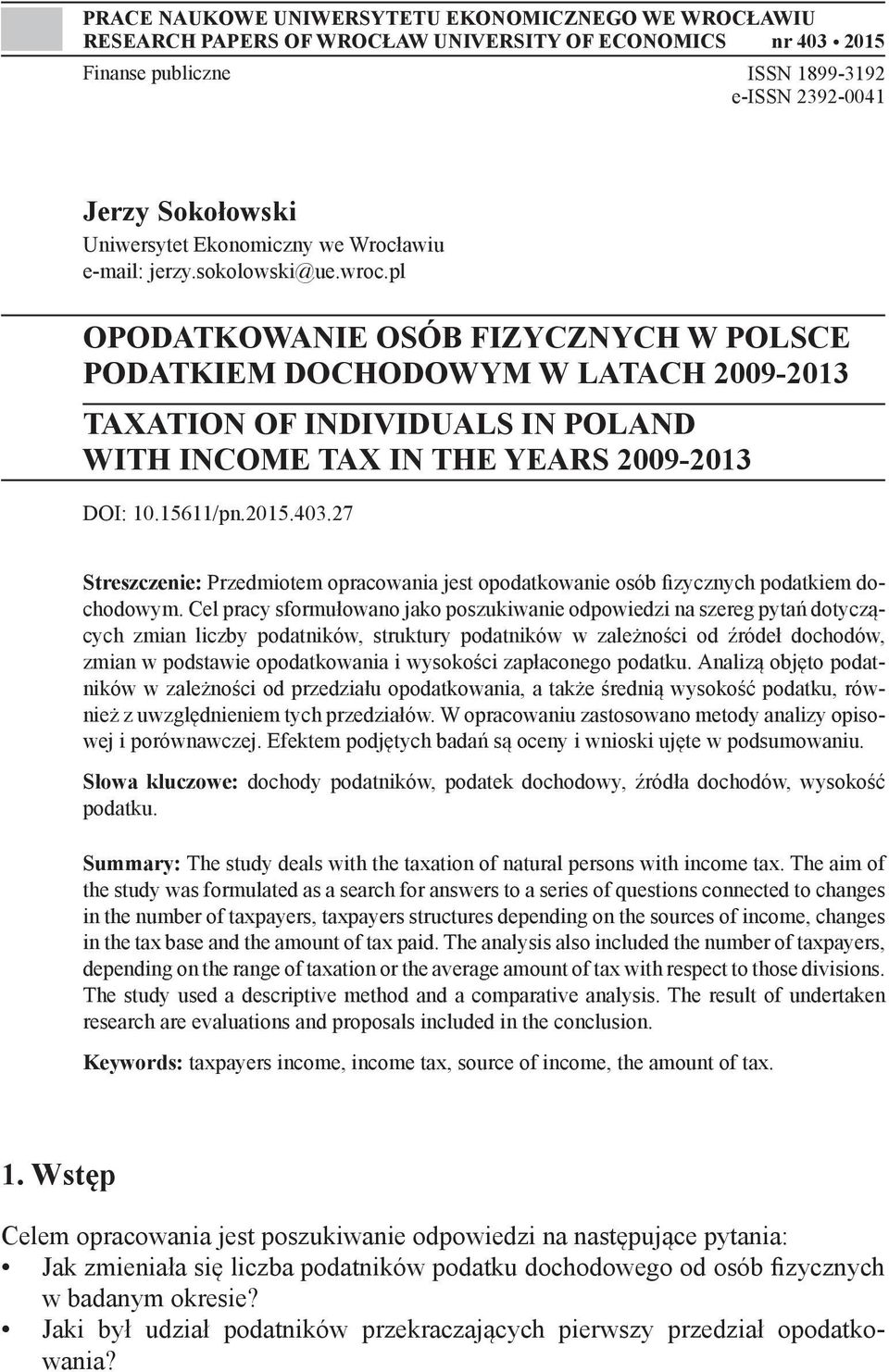 pl OPODATKOWANIE OSÓB FIZYCZNYCH W POLSCE PODATKIEM DOCHODOWYM W LATACH 2009-2013 TAXATION OF INDIVIDUALS IN POLAND WITH INCOME TAX IN THE YEARS 2009-2013 DOI: 10.15611/pn.2015.403.