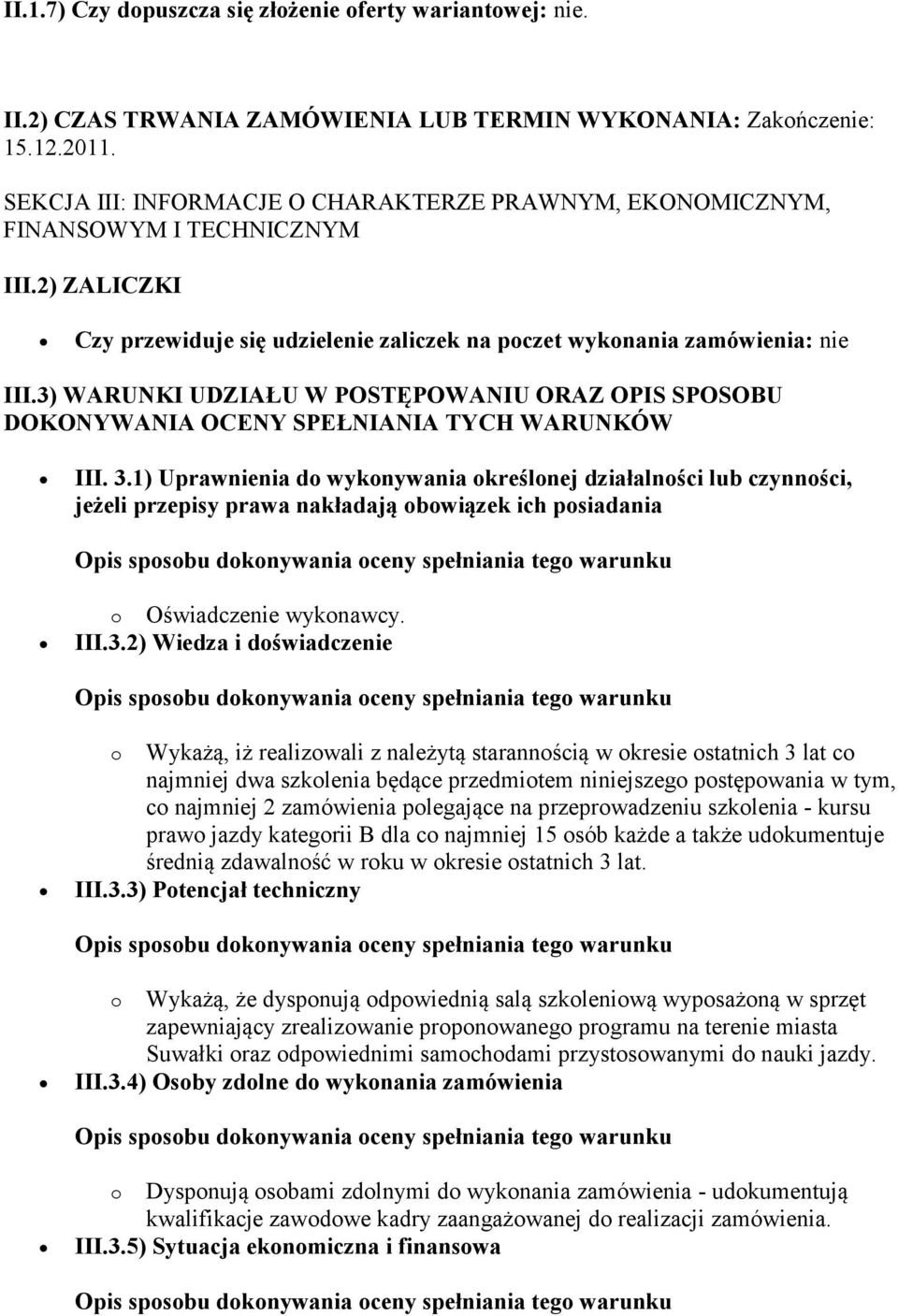 3) WARUNKI UDZIAŁU W POSTĘPOWANIU ORAZ OPIS SPOSOBU DOKONYWANIA OCENY SPEŁNIANIA TYCH WARUNKÓW III. 3.