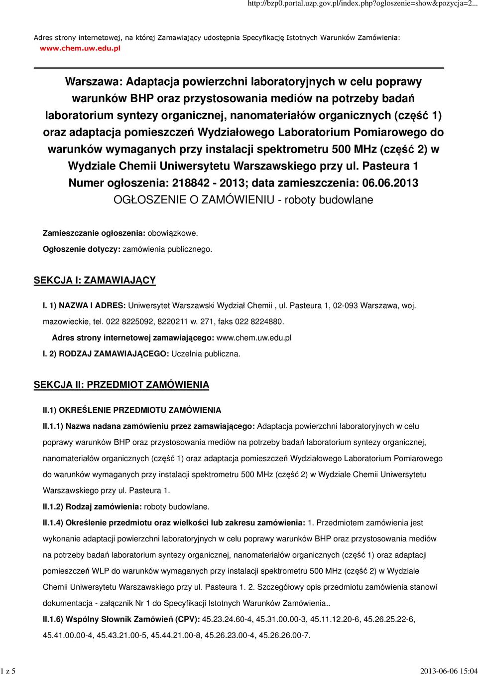 oraz adaptacja pomieszczeń Wydziałowego Laboratorium Pomiarowego do warunków wymaganych przy instalacji spektrometru 500 MHz (część 2) w Wydziale Chemii Uniwersytetu Warszawskiego przy ul.