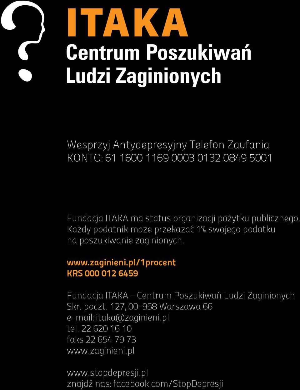 pl/1procent KRS 000 012 6459 Fundacja ITAKA Centrum Poszukiwań Ludzi Zaginionych Skr. poczt.