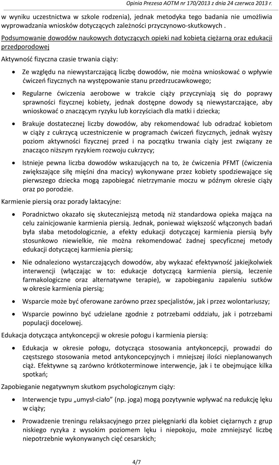 wnioskować o wpływie ćwiczeń fizycznych na występowanie stanu przedrzucawkowego; Regularne ćwiczenia aerobowe w trakcie ciąży przyczyniają się do poprawy sprawności fizycznej kobiety, jednak dostępne