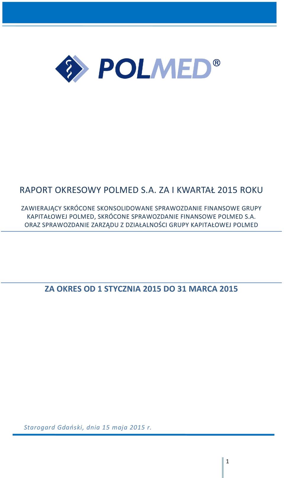 SPRAWOZDANIE FINANSOWE POLMED S.A. ORAZ SPRAWOZDANIE ZARZĄDU Z DZIAŁALNOŚCI GRUPY