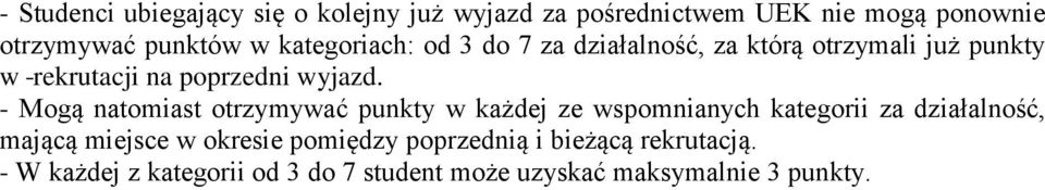 - Mogą natomiast otrzymywać punkty w każdej ze wspomnianych kategorii za działalność, mającą miejsce w