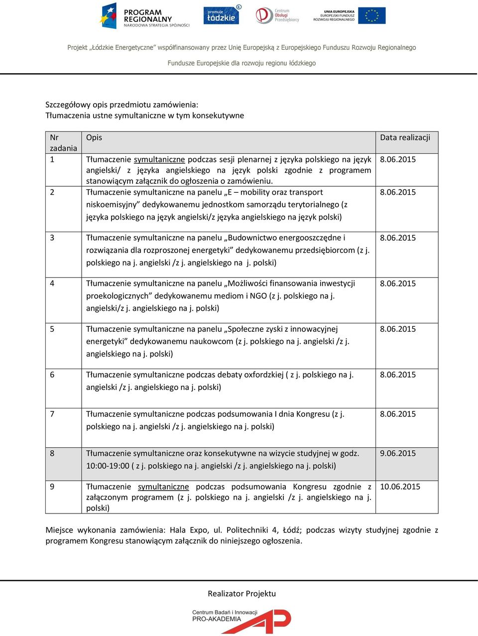 2 Tłumaczenie symultaniczne na panelu E mobility oraz transport niskoemisyjny dedykowanemu jednostkom samorządu terytorialnego (z języka polskiego na język angielski/z języka angielskiego na język