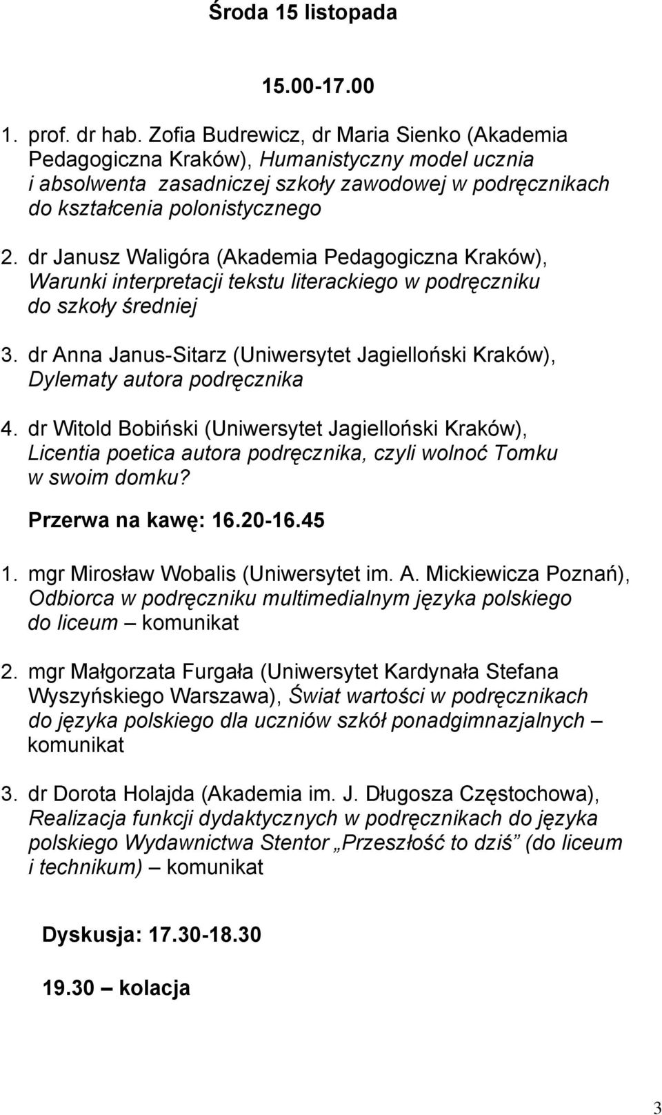 dr Janusz Waligóra (Akademia Pedagogiczna Kraków), Warunki interpretacji tekstu literackiego w podręczniku do szkoły średniej 3.