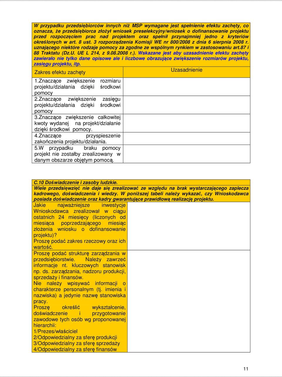 uznającego niektóre rodzaje pomocy za zgodne ze wspólnym rynkiem w zastosowaniu art.87 i 88 Traktatu (Dz.U. UE L 214, z 9.08.2008 r.).