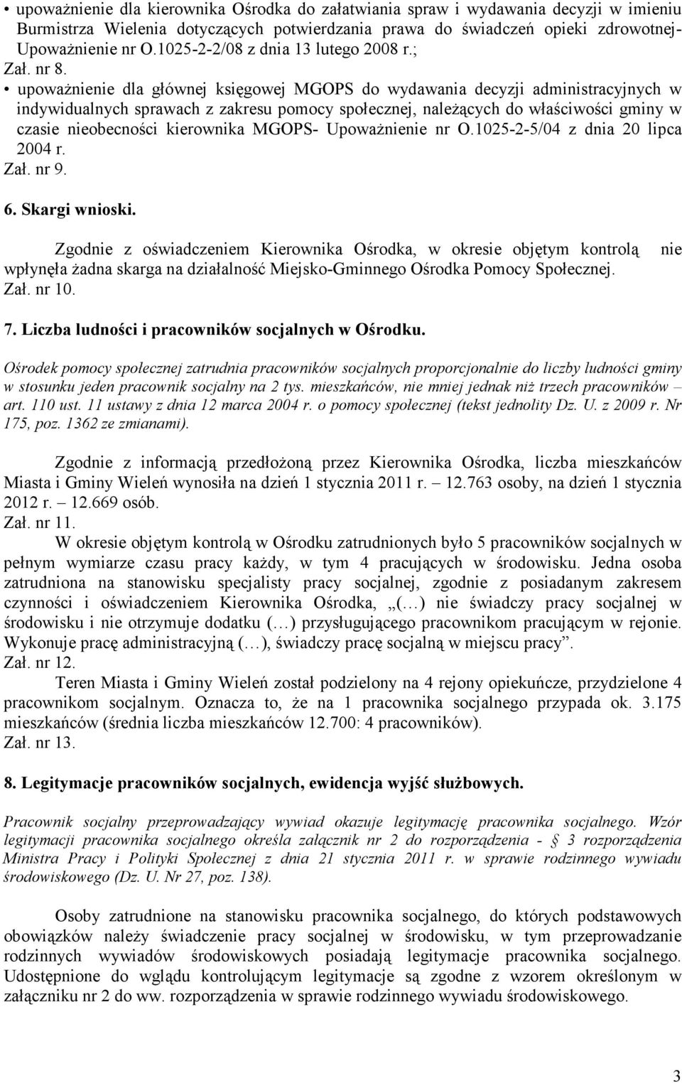 upowaŝnienie dla głównej księgowej MGOPS do wydawania decyzji administracyjnych w indywidualnych sprawach z zakresu pomocy społecznej, naleŝących do właściwości gminy w czasie nieobecności kierownika