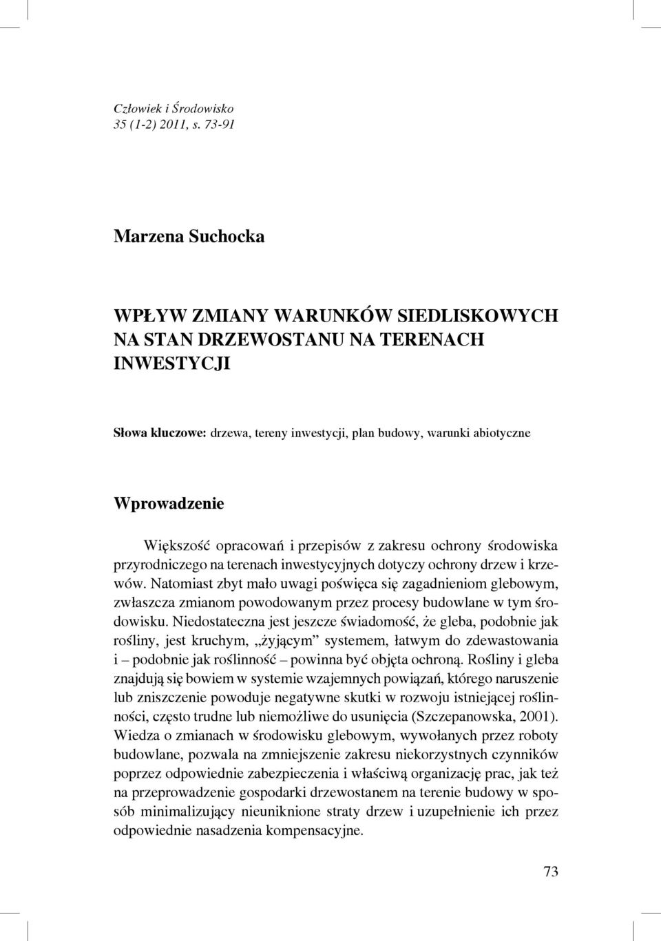 opracowań i przepisów z zakresu ochrony środowiska przyrodniczego na terenach inwestycyjnych dotyczy ochrony drzew i krzewów.
