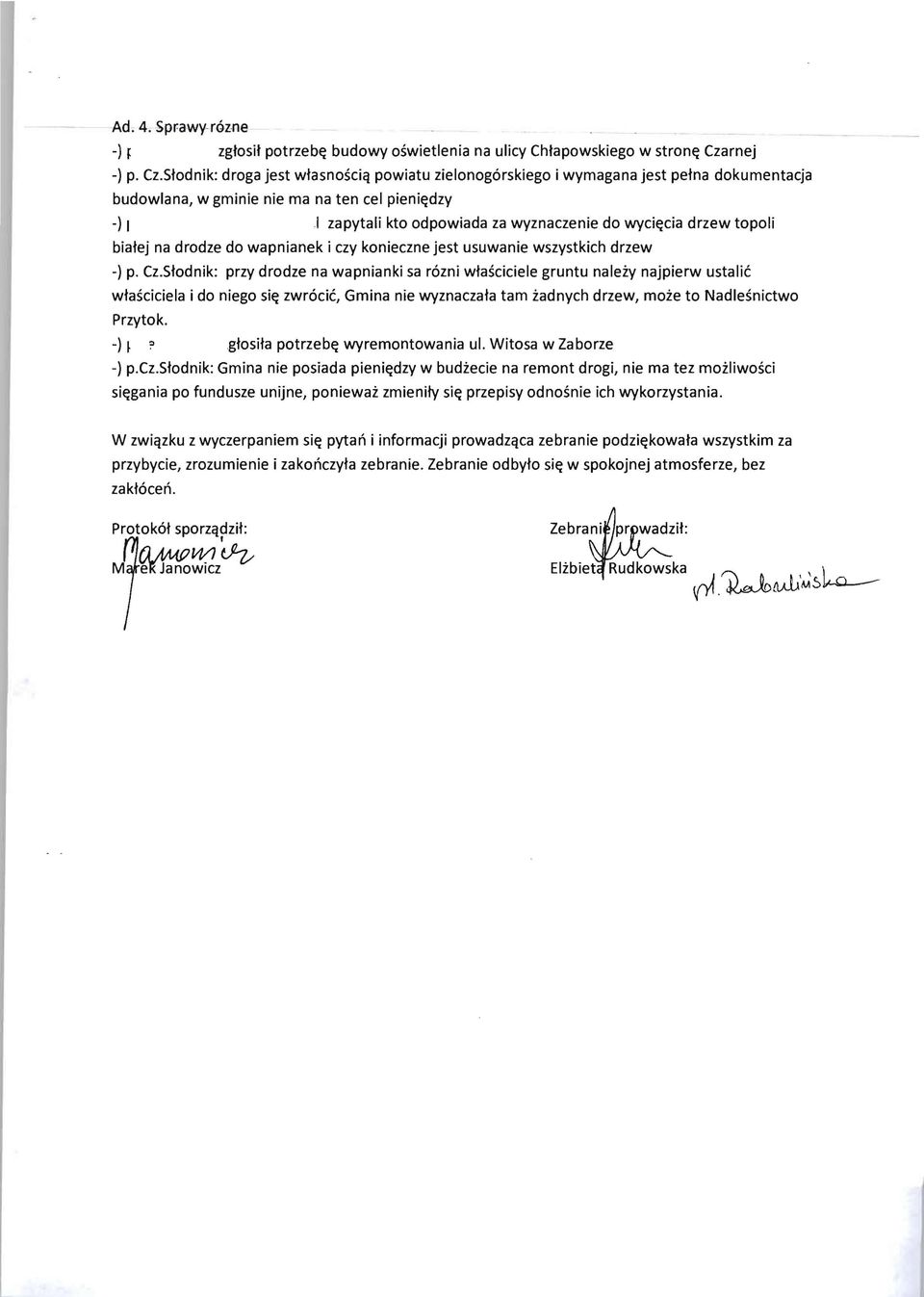 topoli biatej na drodze do wapnianek i ezy konieezne jest usuwanie wszystkich drzew -) p. Cz.