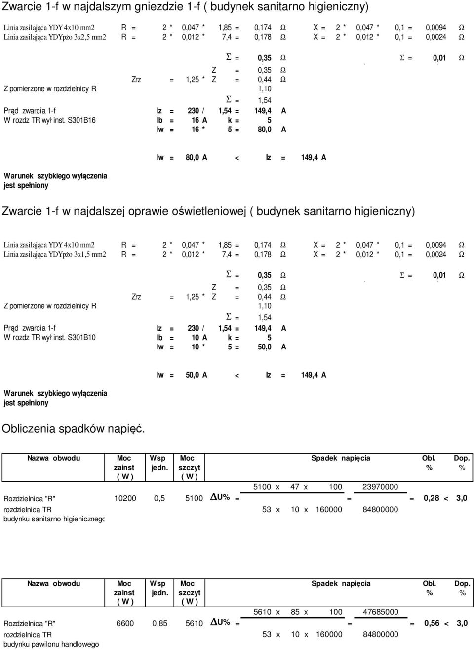 230 / 1,54 = 149,4 A W rozdz TR wył inst.