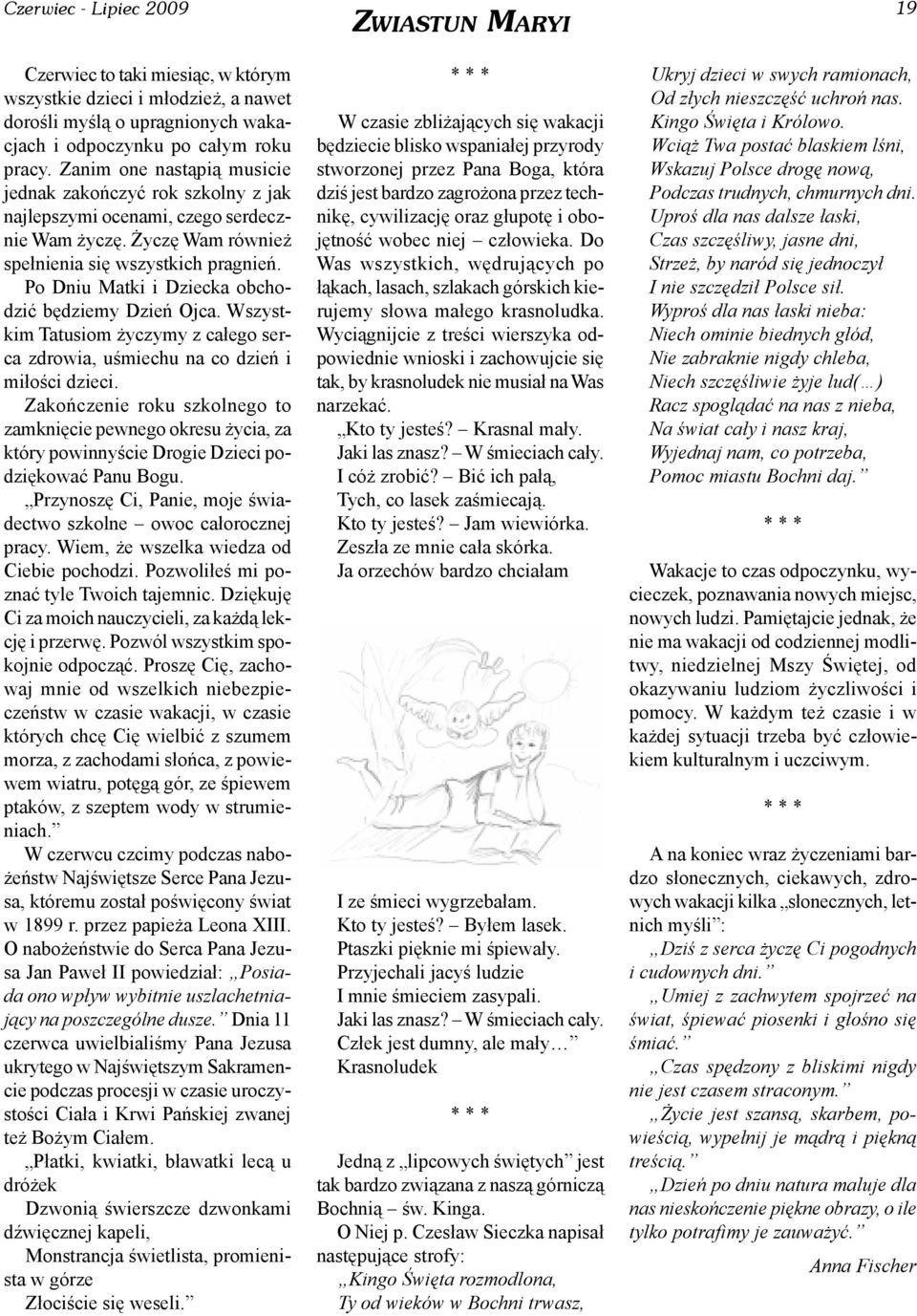 Po Dniu Matki i Dziecka obchodziæ bêdziemy Dzieñ Ojca. Wszystkim Tatusiom yczymy z ca³ego serca zdrowia, uœmiechu na co dzieñ i mi³oœci dzieci.