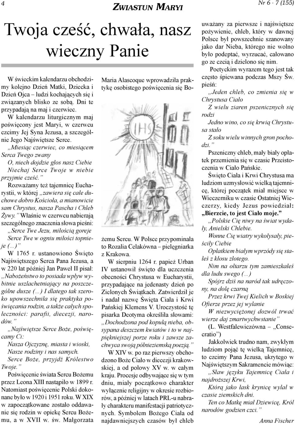 Miesi¹c czerwiec, co miesi¹cem Serca Twego zwany O, niech dojdzie g³os nasz Ciebie Niechaj Serce Twoje w niebie przyjmie czeœæ.