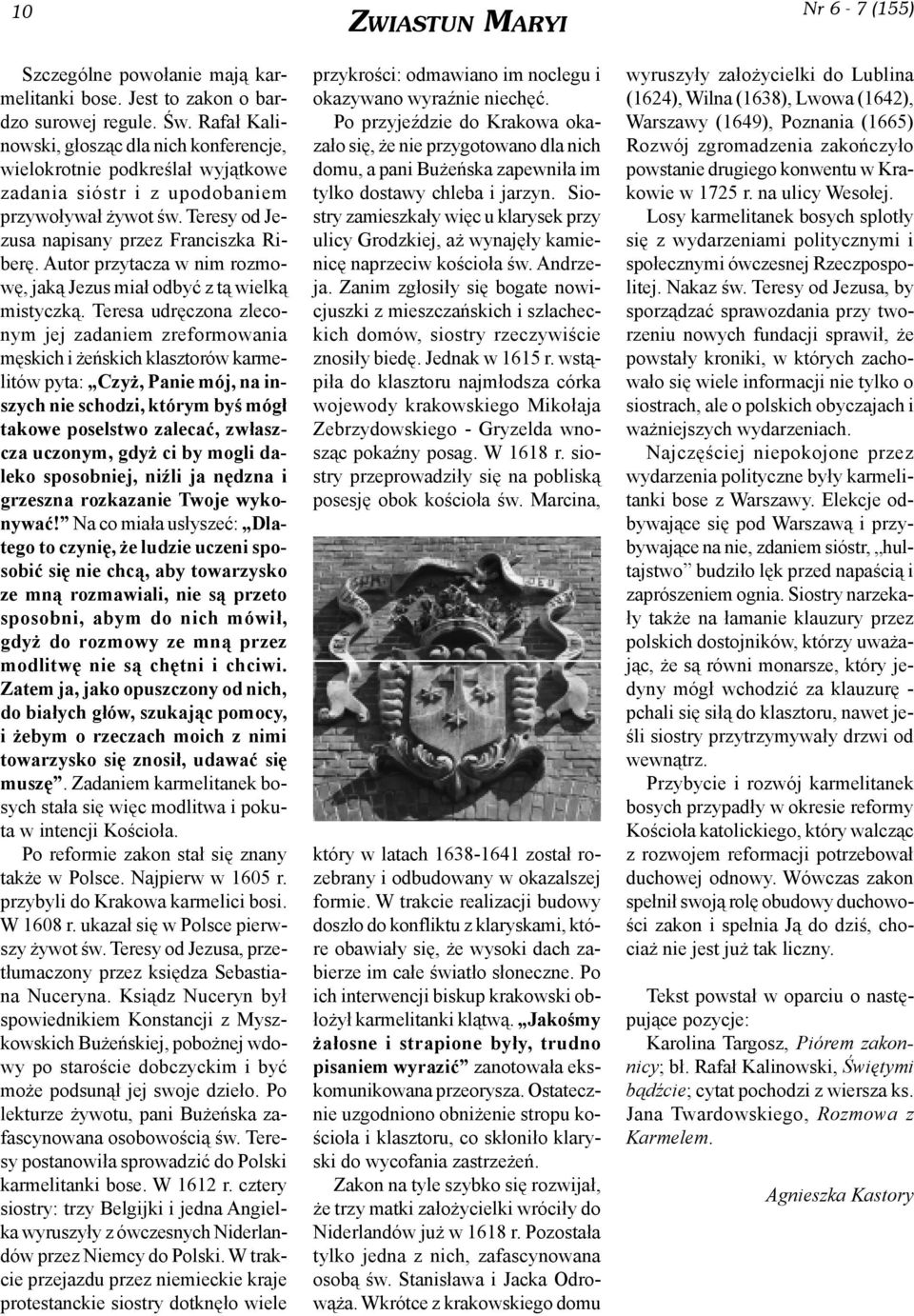 Autor przytacza w nim rozmowê, jak¹ Jezus mia³ odbyæ z t¹ wielk¹ mistyczk¹.