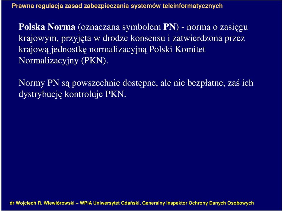 normalizacyjną Polski Komitet Normalizacyjny (PKN).