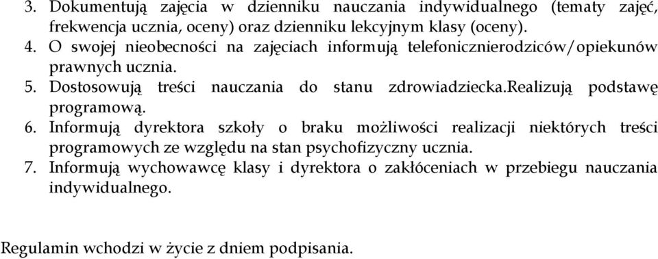 realizują podstawę programową. 6.