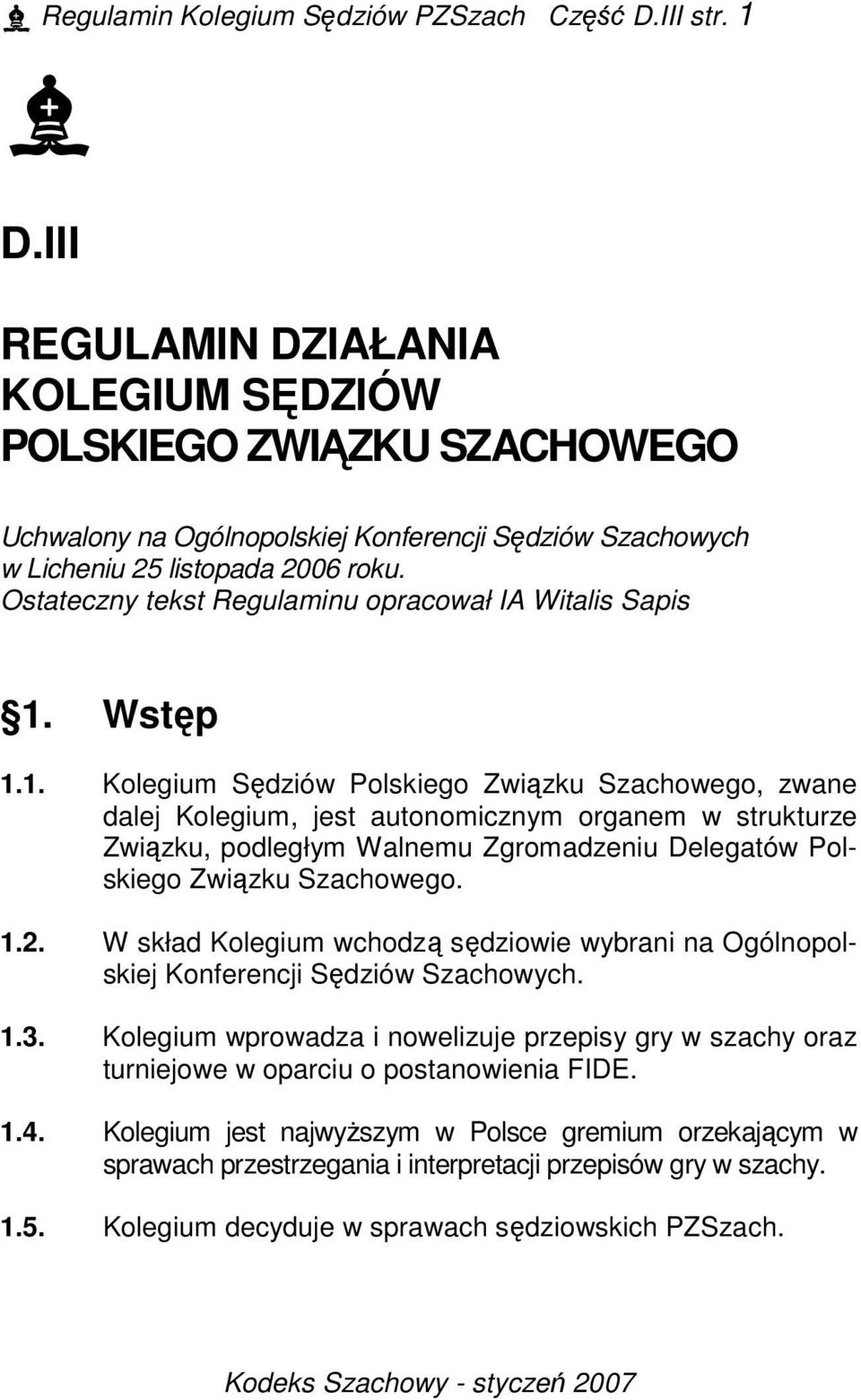 Ostateczny tekst Regulaminu opracował IA Witalis Sapis 1.