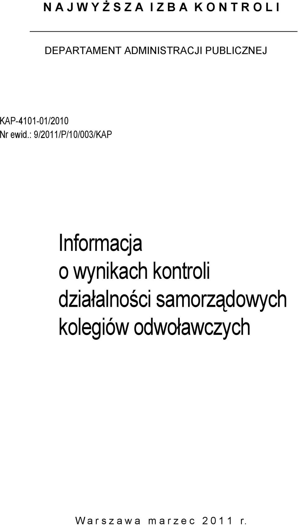 : 9/2011/P/10/003/KAP Informacja o wynikach kontroli
