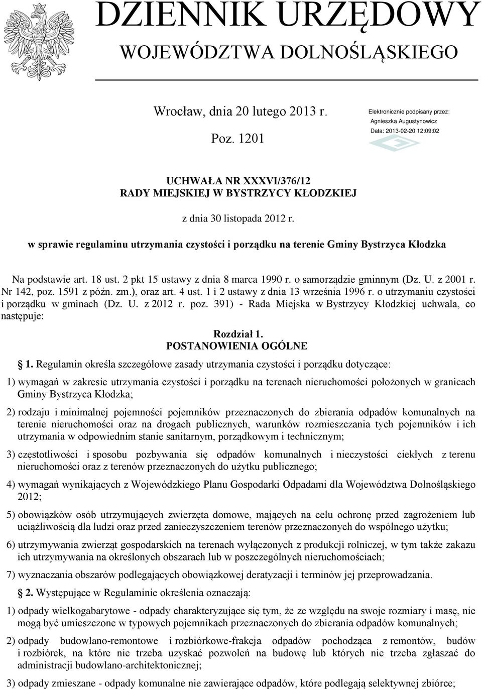 Nr 142, poz. 1591 z późn. zm.), oraz art. 4 ust. 1 i 2 ustawy z dnia 13 września 1996 r. o utrzymaniu czystości i porządku w gminach (Dz. U. z 2012 r. poz. 391) - Rada Miejska w Bystrzycy Kłodzkiej uchwala, co następuje: Rozdział 1.